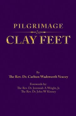 Pilgrimage in Clay Feet (eBook, ePUB) - Veazey, Carlton Wadsworth