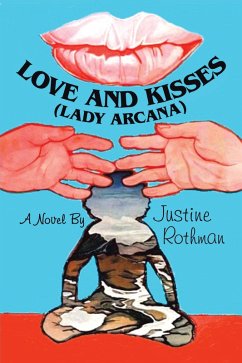 Love and Kisses (Lady Arcana) (eBook, ePUB) - Rothman, Justine