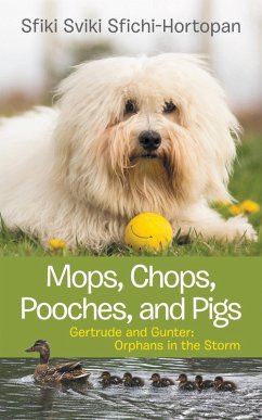 Mops, Chops, Pooches, and Pigs (eBook, ePUB) - Sfichi-Hortopan, Sfiki Sviki