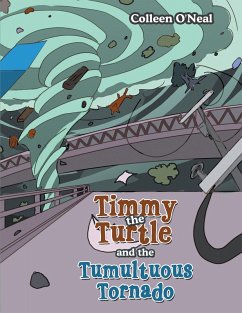 Timmy the Turtle and the Tumultuous Tornado (eBook, ePUB) - O'Neal, Colleen