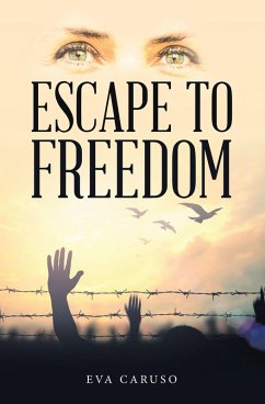 Escape to Freedom (eBook, ePUB) - Caruso, Eva