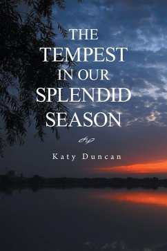 THE TEMPEST IN OUR SPLENDID SEASON (eBook, ePUB) - Duncan, Katy