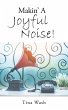 Makin' a Joyful Noise! (eBook, ePUB) - Bild 1