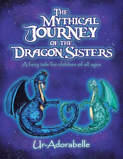 The Mythical Journey of the Dragon Sisters (eBook, ePUB) - Ur-Adorabelle