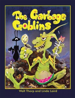 The Garbage Goblins (eBook, ePUB) - Laird, Linda; Thorp, Walt