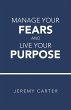 Manage Your Fears and Live Your Purpose... - Bild 1