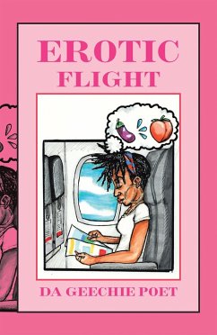 Erotic Flight (eBook, ePUB) - Poet, Da Geechie