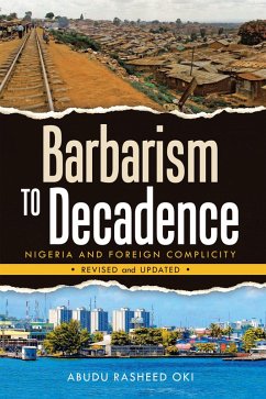Barbarism to Decadence (eBook, ePUB) - Oki, Abudu Rasheed