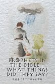 Prophets in the Bible - What Things Did They Say? (eBook, ePUB)