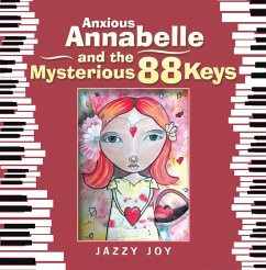 Anxious Annabelle and the Mysterious 88 Keys (eBook, ePUB) - Joy, Jazzy