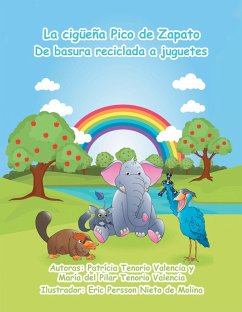 La Cigüeña Pico De Zapato (eBook, ePUB) - Valencia, Patrícia Tenorio; Valencia, María del Pilar Tenorio