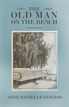 The Old Man on the Bench (eBook, ePUB) - Gingras, Anne Danielle