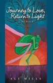 Journey to Love, Return to Light (eBook, ePUB)
