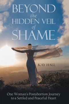 Beyond the Hidden Veil of Shame (eBook, ePUB) - Hall, Kay