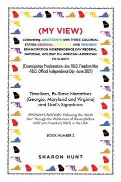 Cover (My View) Celebrating Juneteenth with Three Colonial States-Georgia, Maryland and Virginia! Emancipation Independence Day Federal National Holiday for African -American Ex-Slaves (eBook, ePUB)