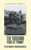 Ten Thousand Years of Tyranny (eBook, ePUB) Ten Thousand Years of Tyranny (eBook, ePUB)