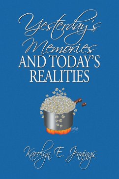 Yesterday's Memories and Today's Realities (eBook, ePUB) - Jennings, Karolyn E.
