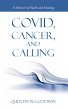 Covid, Cancer, and Calling (eBook, ePUB) - Bild 1