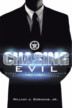 Chasing Evil (eBook, ePUB) - Sorukas Jr., William J.