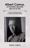 Albert Camus, Un Hombre Absurdo Que No Lo Era (eBook, ePUB)