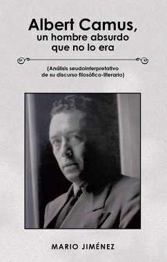 Albert Camus, Un Hombre Absurdo Que No Lo Era (eBook, ePUB) - Jiménez, Mario
