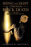 Seeing the Light Through Black Death (eBook, ePUB)