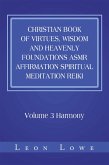 Christian Book of Virtues, Wisdom and Heavenly Foundations Asmr Affirmation Spiritual Meditation Reiki (eBook, ePUB)