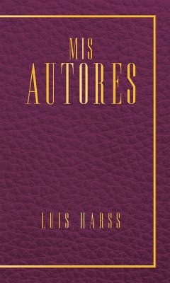 Mis Autores (eBook, ePUB) - Harss, Luis