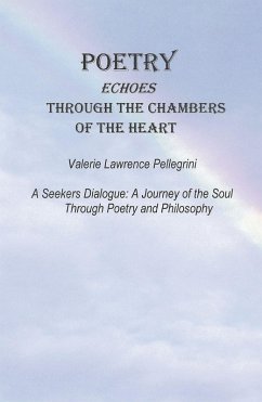 Poetry Echoes Through the Chambers of the Heart (eBook, ePUB) - Pellegrini, Valerie Lawrence