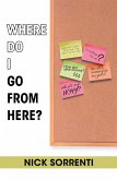 Where Do I Go from Here? (eBook, ePUB)