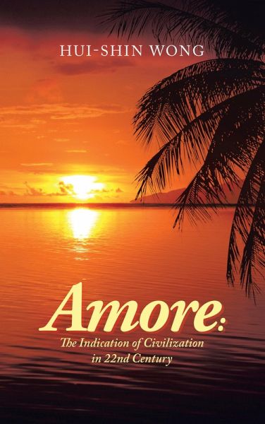 Amore: the Indication of Civilization in 22Nd Century (eBook, ePUB)