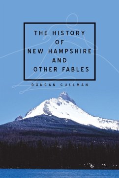 The History of New Hampshire and Other Fables (eBook, ePUB) - Cullman, Duncan