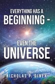 Everything Has a Beginning - Even the Universe (eBook, ePUB)