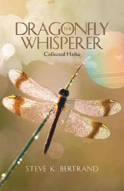 The Dragonfly Whisperer (eBook, ePUB) - Bertrand, Steve K.