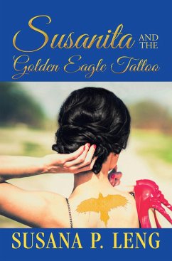 Susanita and the Golden Eagle Tattoo (eBook, ePUB) - Leng, Susana P.