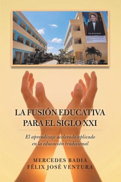 La Fusión Educativa Para El Siglo Xxi (eBook, ePUB) - Badia, Mercedes; Ventura, Félix José