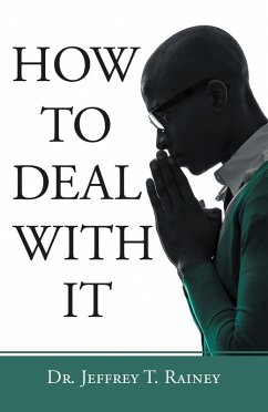 How to Deal with It (eBook, ePUB) - Rainey, Jeffrey T.