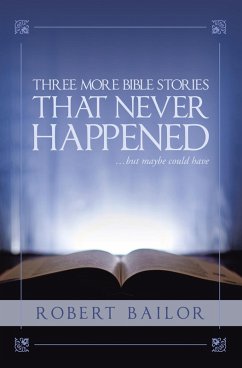 Three More Bible Stories That Never Happened...But Maybe Could Have (eBook, ePUB)