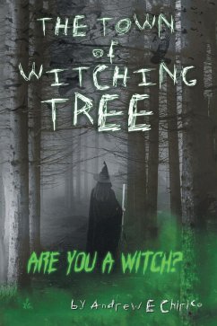 The Town of Witching Tree (eBook, ePUB) - Chirico, Andrew E.