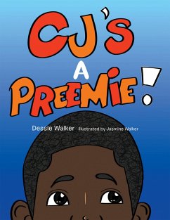 Cj's a Preemie! (eBook, ePUB) - Walker, Dessie