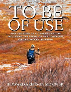 To Be of Use (eBook, ePUB) - Arenson MD CWSP, Edward