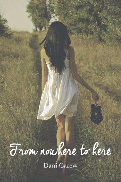 From Nowhere to Here (eBook, ePUB) - Carew, Dani