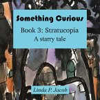 Something Curious Book 3: Stratucopia (eBook, ePUB)