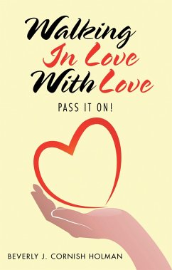 Walking in Love with Love (eBook, ePUB) - Holman, Beverly J. Cornish