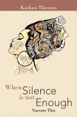 When Silence Is Not Enough (eBook, ePUB)