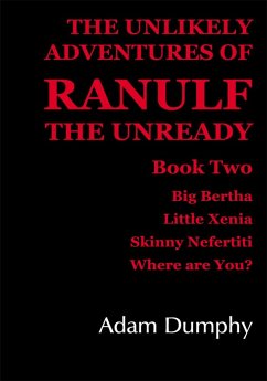 The Unlikely Adventures of Ranulf the Unready (eBook, ePUB) - Dumphy, Adam