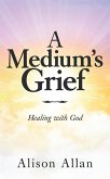 A Medium's Grief (eBook, ePUB)