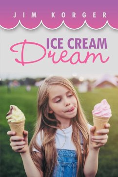 Ice Cream Dream (eBook, ePUB) - Korger, Jim