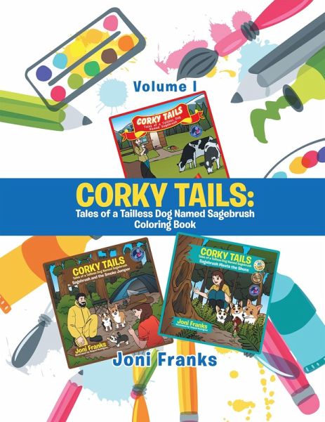 Corky Tails: Tales of a Tailless Dog Named Sagebrush Coloring Book (eBook, ePUB) Corky Tails: Tales of a Tailless Dog Named Sagebrush Coloring Book (eBook, ePUB)