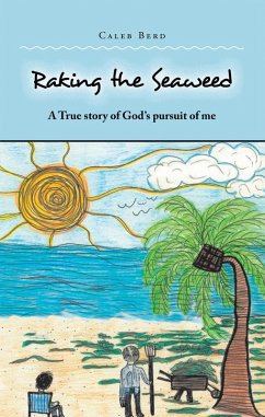 Raking the Seaweed (eBook, ePUB) - Berd, Caleb
